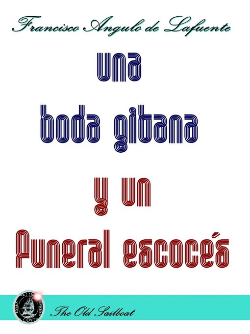 Title details for Una boda gitana y un funeral escocés by Francisco Angulo de Lafuente - Available